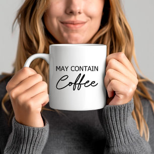 May Contain Coffee - Typography Script Quote Mug