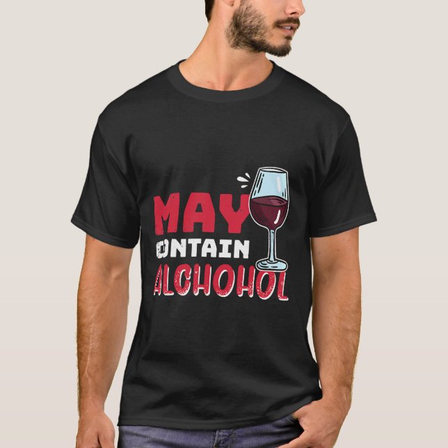 May Contain Of Alcohol Wine Drinker Wine  28 T-Shirt (Front)