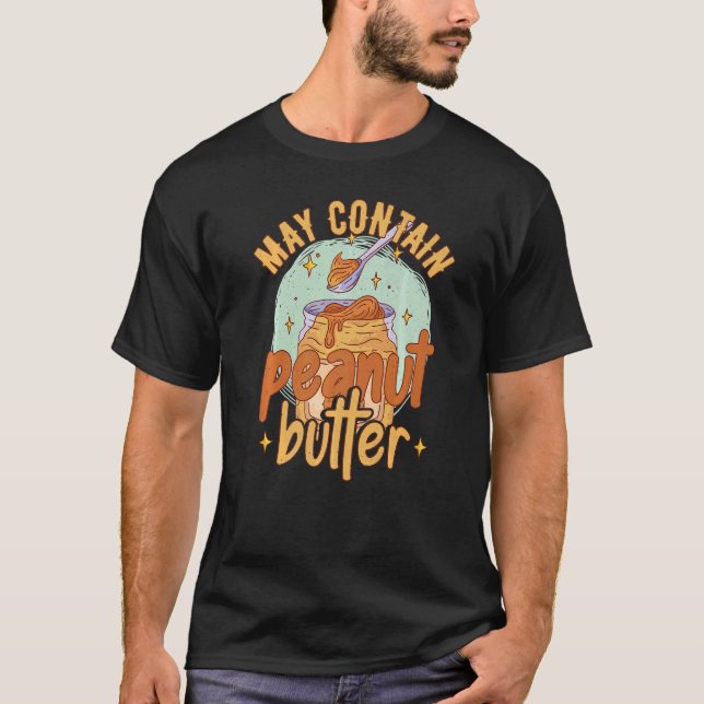 May Contain Peanut Butter   T-Shirt (Front)