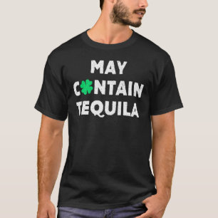 May Contain Tequila Irish Whiskey Lover Drinking T-Shirt