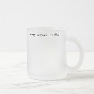 may contain vodka frosted glass coffee mug