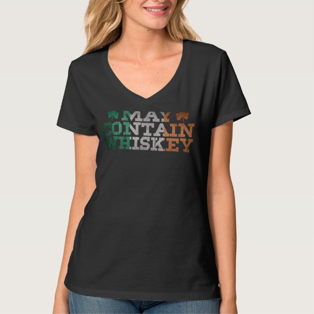 May Contain Whiskey  Irish Flag  St Patrick T-Shirt (Front)