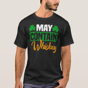 May Contain Whiskey  Irish St Patrick's Day T-Shirt
