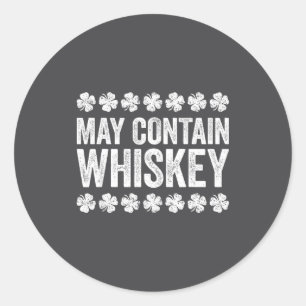 May Contain Whiskey Shirt Funny Men Women St Patri Classic Round Sticker