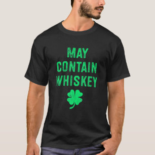 May Contains Whiskey Distressed Irish Cloverr T-Shirt