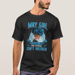 May Girl Black Queen I Am Who Curly Afro African B T-Shirt