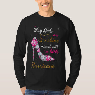 May Girls Are Sunshine Mixed With Hurricane High S T-Shirt