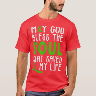 May God Bless The Soul That Saved My Life Fun Orga T-Shirt