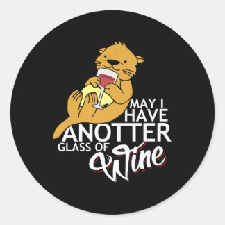 May I Have An Otter Glass Of Wine - Cute Otter Classic Round Sticker