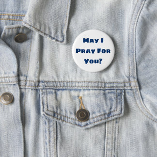 May I Pray For You? Button