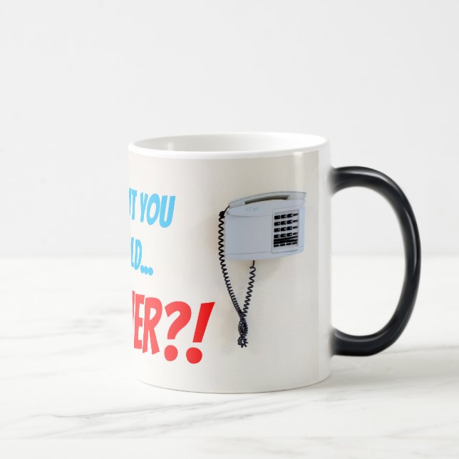 May I put you on hold... FOREVER!? Magic Mug (Right)