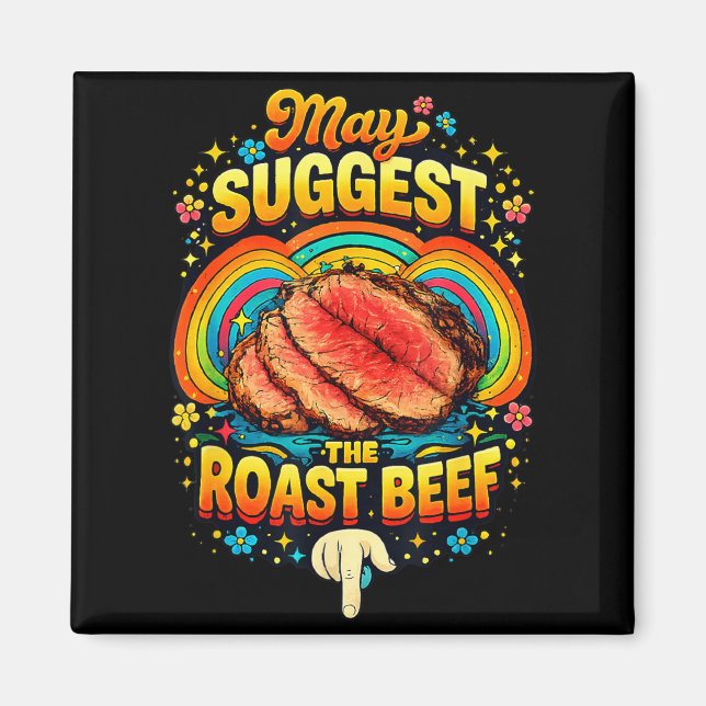 May I Suggest The Roast Beef Embarring Funny Joke Magnet (Front)