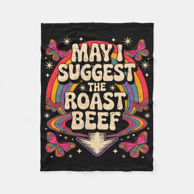 May I Suggest The Roast Beef Funny Saying Bbq Sarc Fleece Blanket (Front)