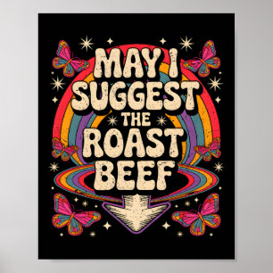 May I Suggest The Roast Beef Funny Saying Bbq Sarc Poster