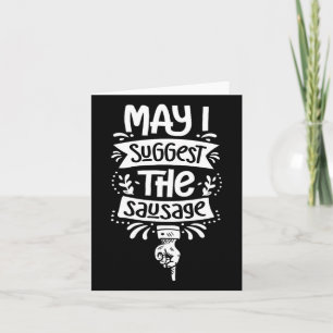 May I Suggest The Sausage Bbq Fan Sausage Lover 1 Card