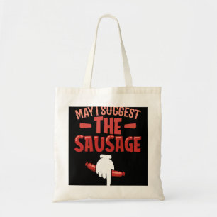 May I Suggest The Sausage Humour Grilling Master B Tote Bag