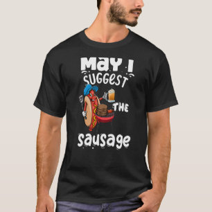 May I Suggest The Sausage Women Foodie Sausage Lo T-Shirt
