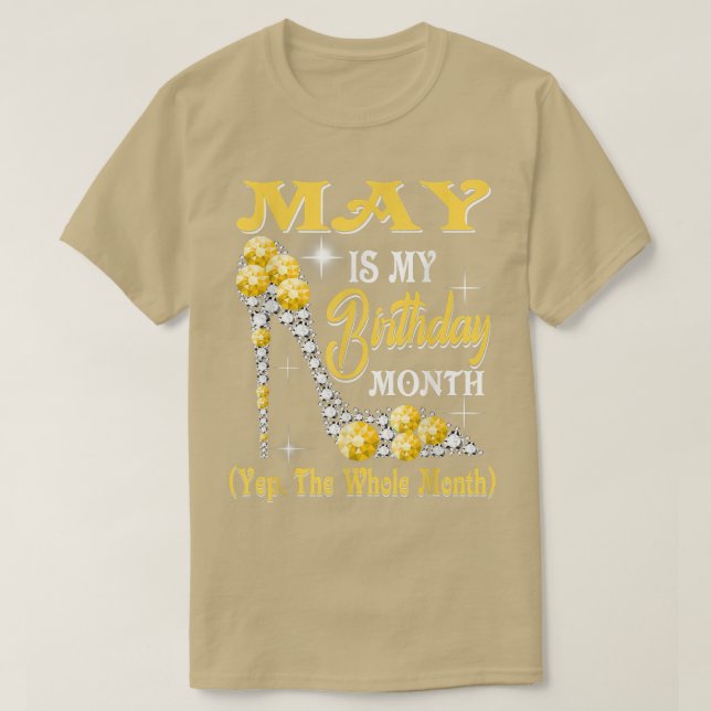 May Is My Birthday Month Yep The Whole Month shoes T-Shirt (Design Front)