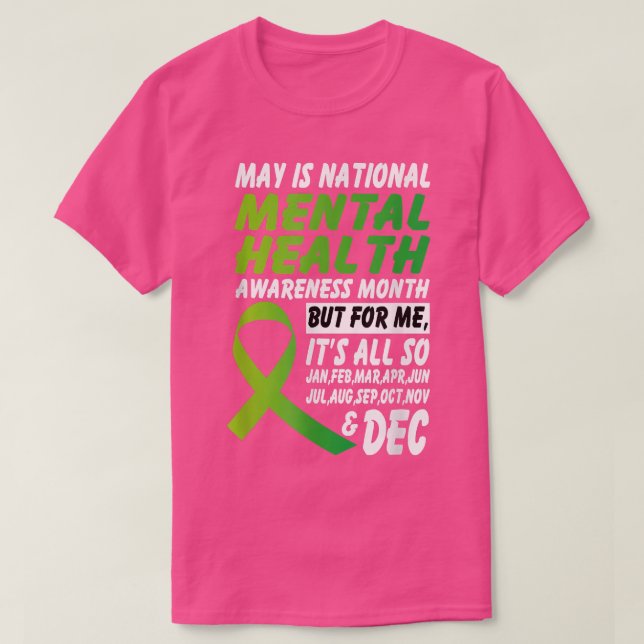 May Is National Mental Health Awareness Month For  T-Shirt (Design Front)