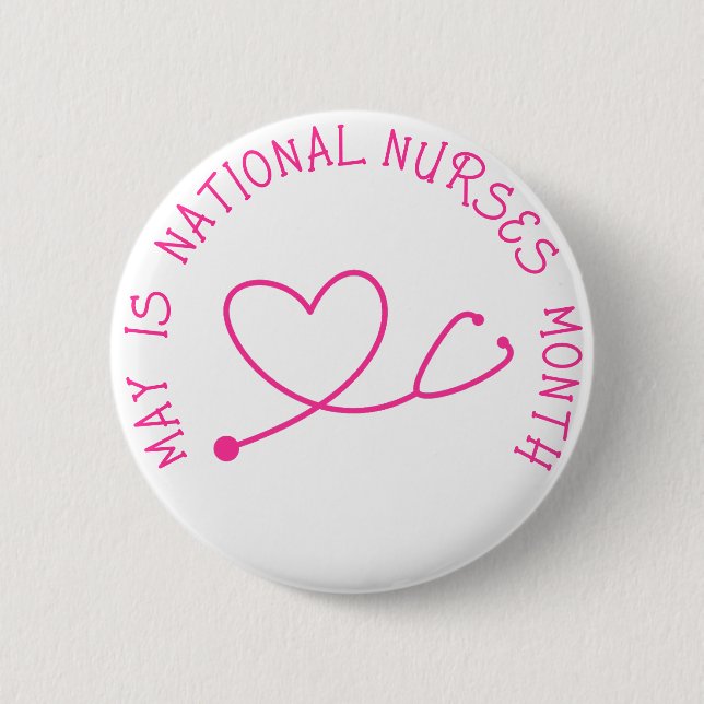 May is National Nurses Month  Button (Front)