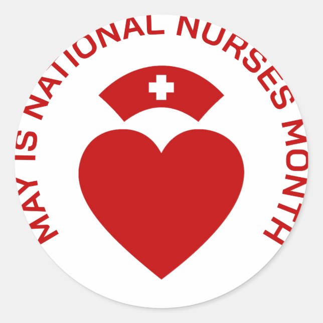 May is National Nurses Month  Classic Round Sticker (Front)