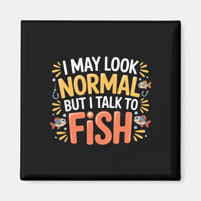 May look normal but talk to fish aquarium _- magnet (Front)