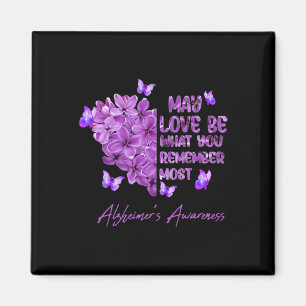 May Love Be What You Remember Most Alzheimer Aware Magnet
