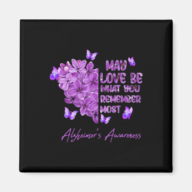 May Love Be What You Remember Most Alzheimer Aware Magnet (Front)