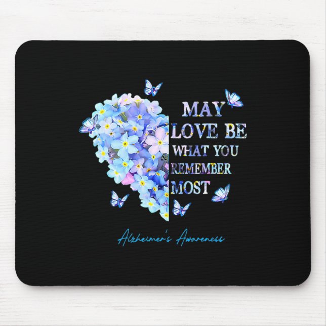 May Love Be What You Remember Most Alzheimer Aware Mouse Pad (Front)