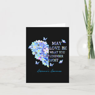 May Love Be What You Remember Most Alzheimer Cute Card