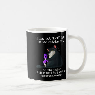 May not look sick on the outside fibromyalgia coffee mug