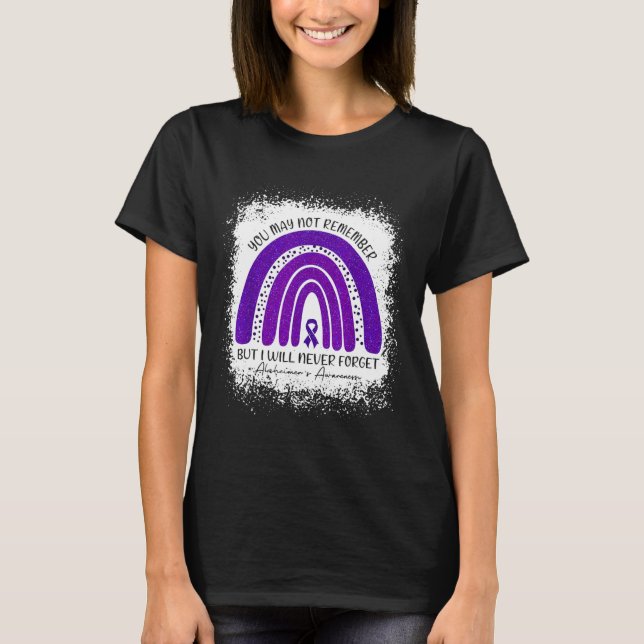 May Not Remember But I Will Never Forget Alzheimer T-Shirt (Front)