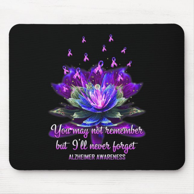 May Not Remember But I'll Never Forget Alzheimerhe Mouse Pad (Front)