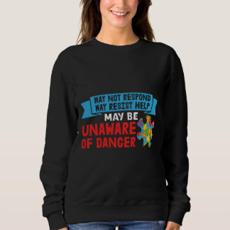 May Not Respond May Resist Help Autism Sweatshirt