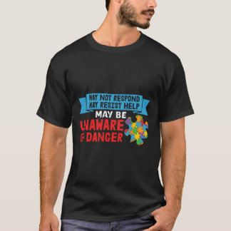 May Not Respond May Resist Help Autism T-Shirt