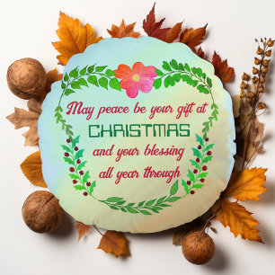 MAY PEACE BE YOUR GIFT AT CHRISTMAS ROUND CUSHION