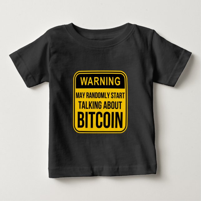MAY RANDOMLY START TALKING ABOUT BITCOIN BABY T-Shirt (Front)