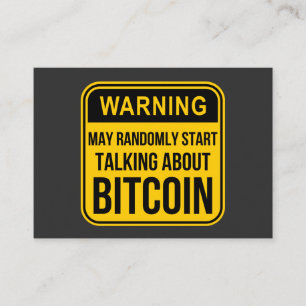 MAY RANDOMLY START TALKING ABOUT BITCOIN BUSINESS CARD