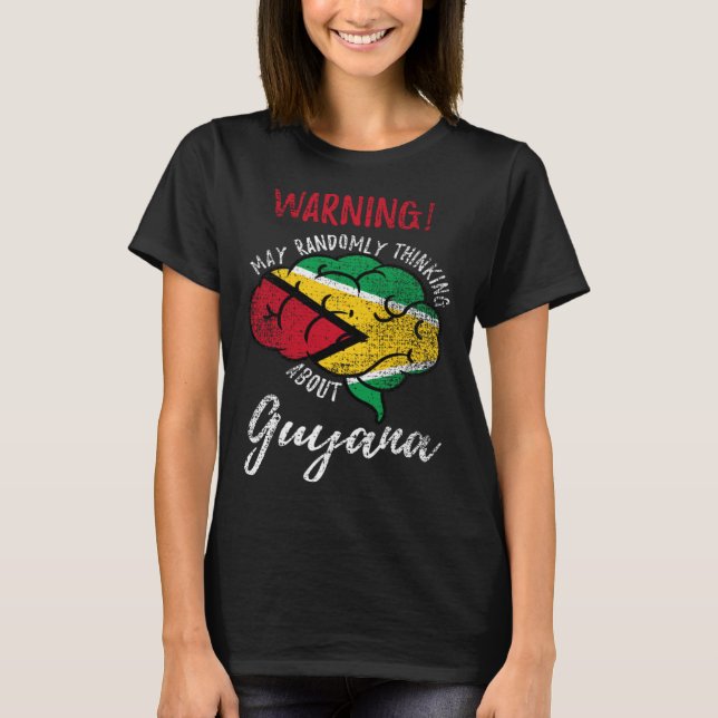 May Randomly Thinking About Guyana Guyanese Roots  T-Shirt (Front)