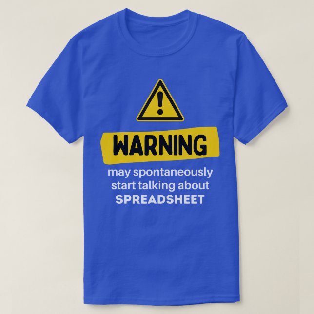 May Spontaneously Start Talking About Spreadsheet  T-Shirt (Design Front)