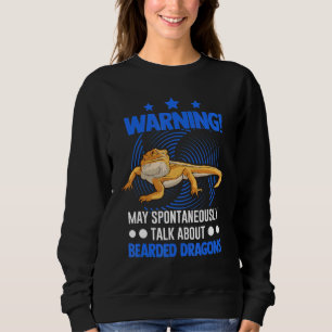May Spontaneously Talk About Bearded Dragons 2 Sweatshirt