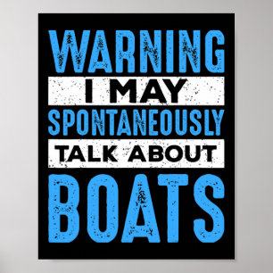 May Spontaneously Talk About Boat Lovers Funny Boa Poster