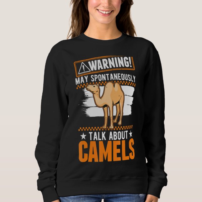 May Spontaneously Talk About Camels Sweatshirt (Front)