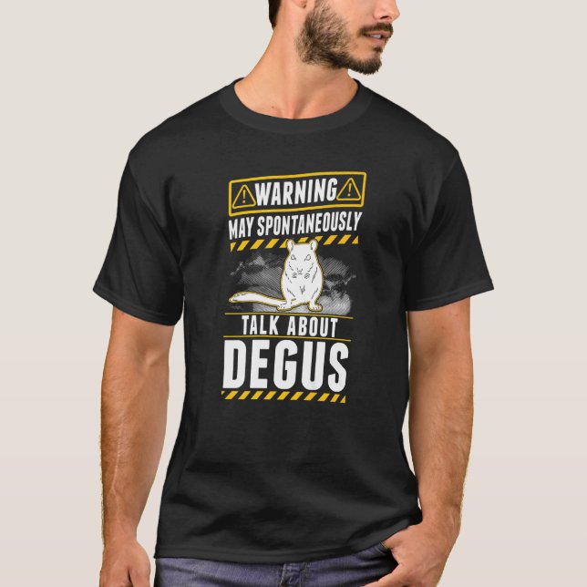 May spontaneously talk about Degus   T-Shirt (Front)