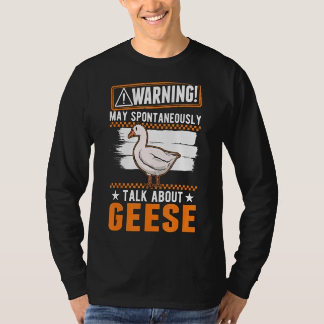 May Spontaneously Talk About Geese T-Shirt (Front)
