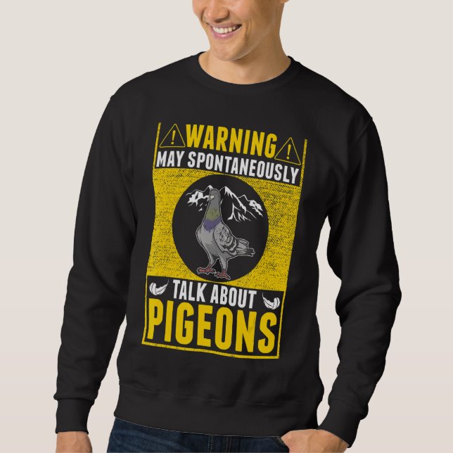 May Spontaneously Talk About Pigeons Dove Sweatshirt (Front)