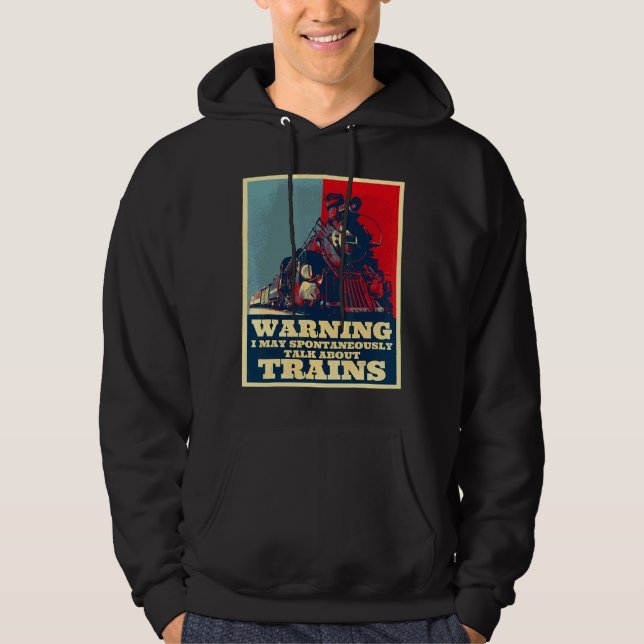 May Spontaneously Talk About Train Steam Engine Lo Hoodie (Front)
