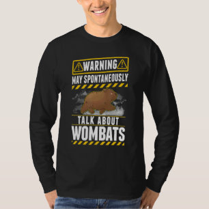May spontaneously talk about Wombats T-Shirt