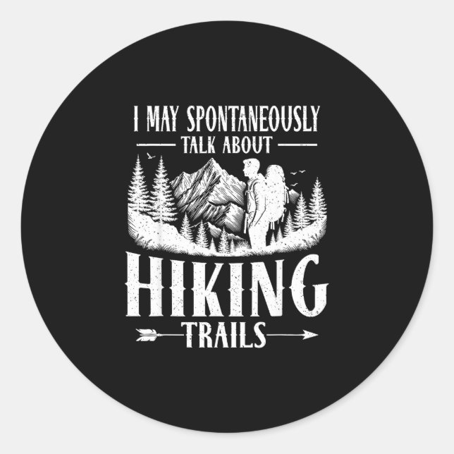 May spontaneously talk hiking trails nature classic round sticker (Front)