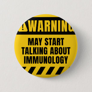 May Start Talking about Immunology 6 Cm Round Badge